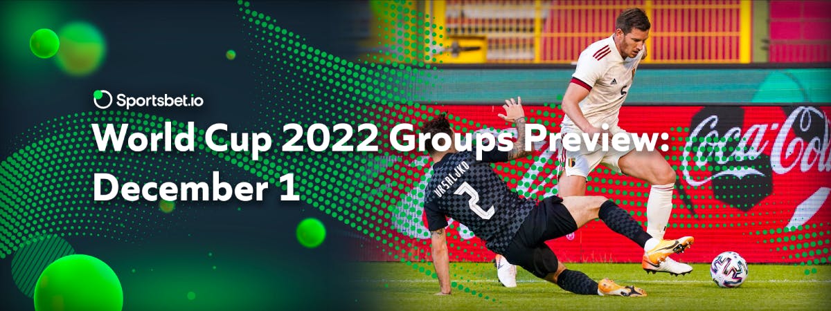 World Cup 2022 Groups Preview: December 1